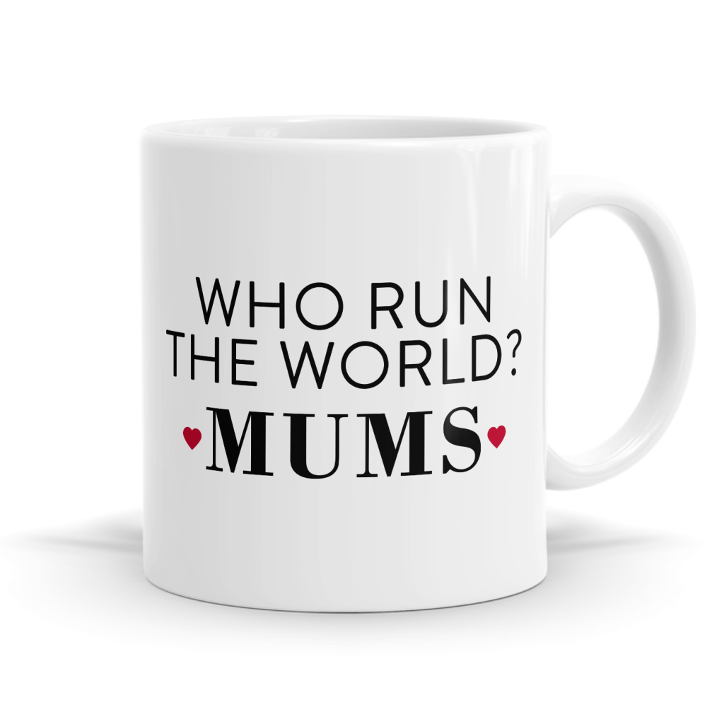 Who Run The World - Mums Mug