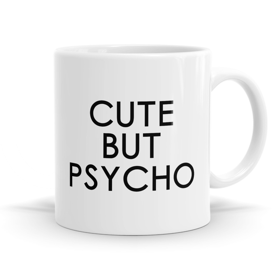 Cute But Psycho Mug