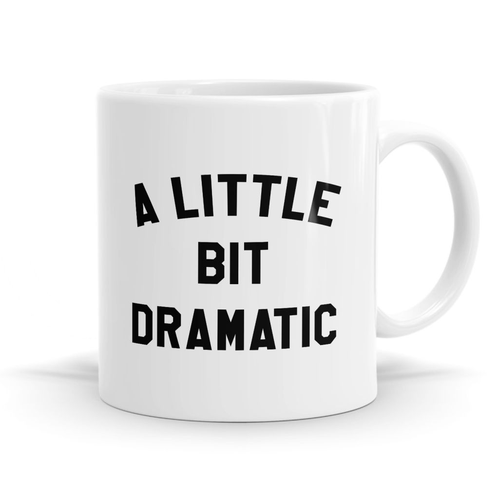 A Little Dramatic Mug