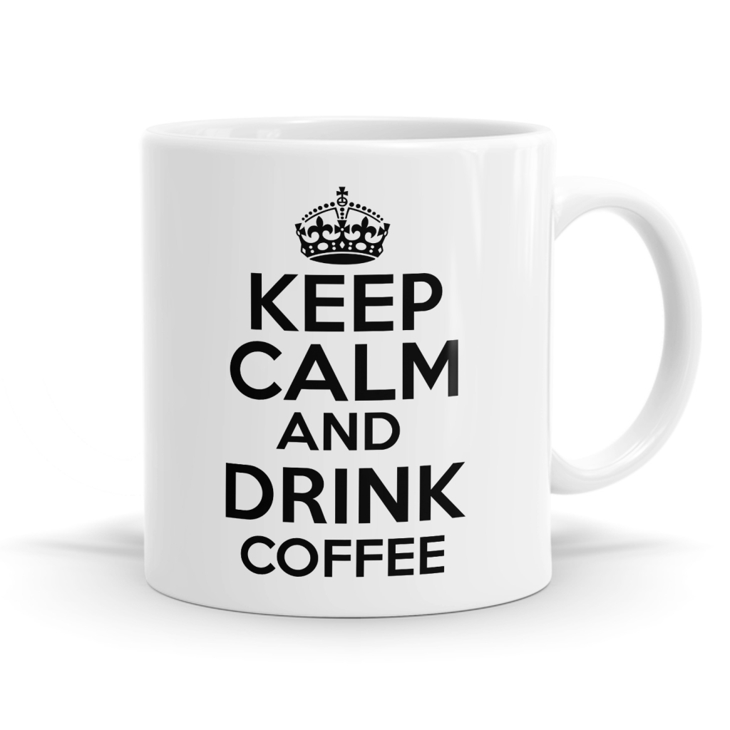 Keep Calm Drink Coffee Mug