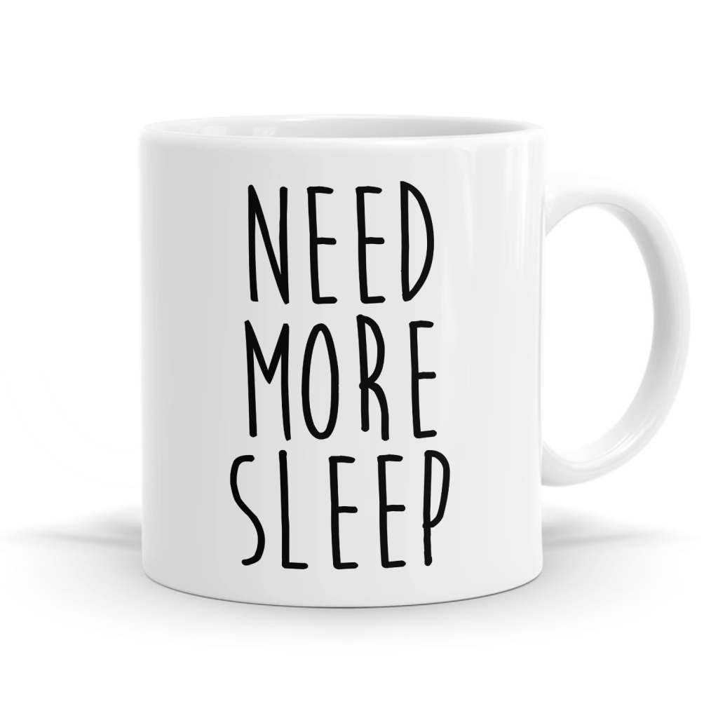 Need More Sleep Mug