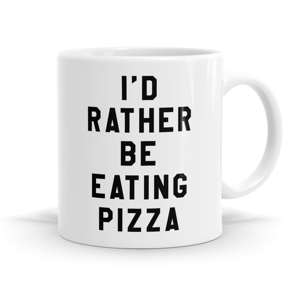 Rather Be Eating Pizza Mug