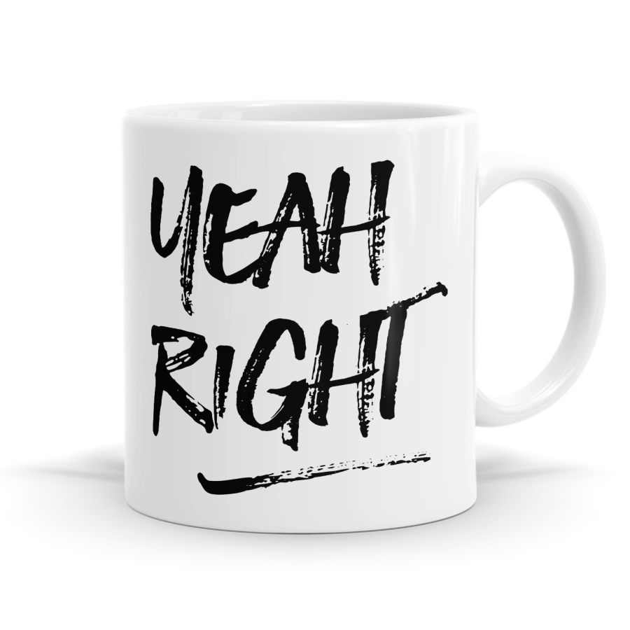 Yeah Right Mug