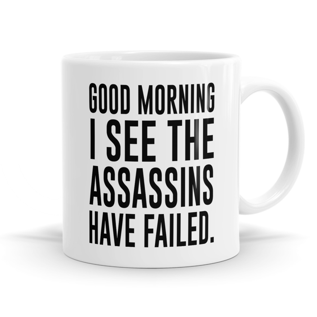 The Assassins Have Failed Mug