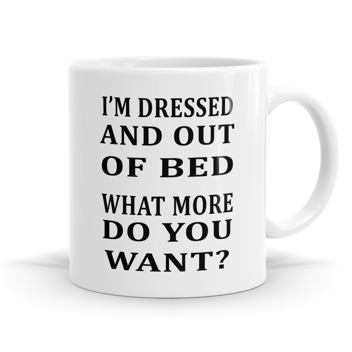 I'm Dressed and Out of Bed Mug image