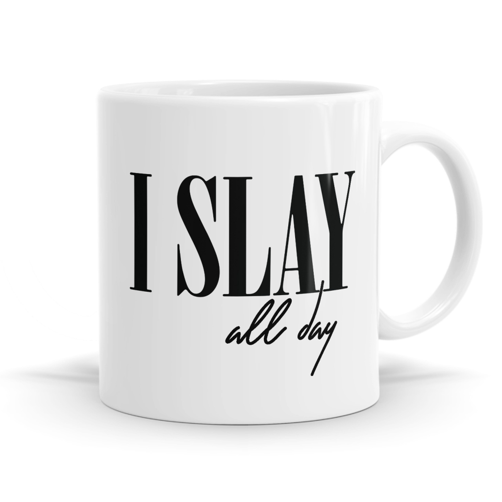 I Slay All Day Mug