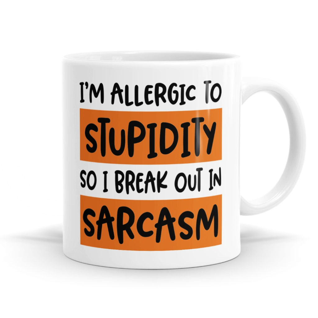 Allergic To Stupidity Mug