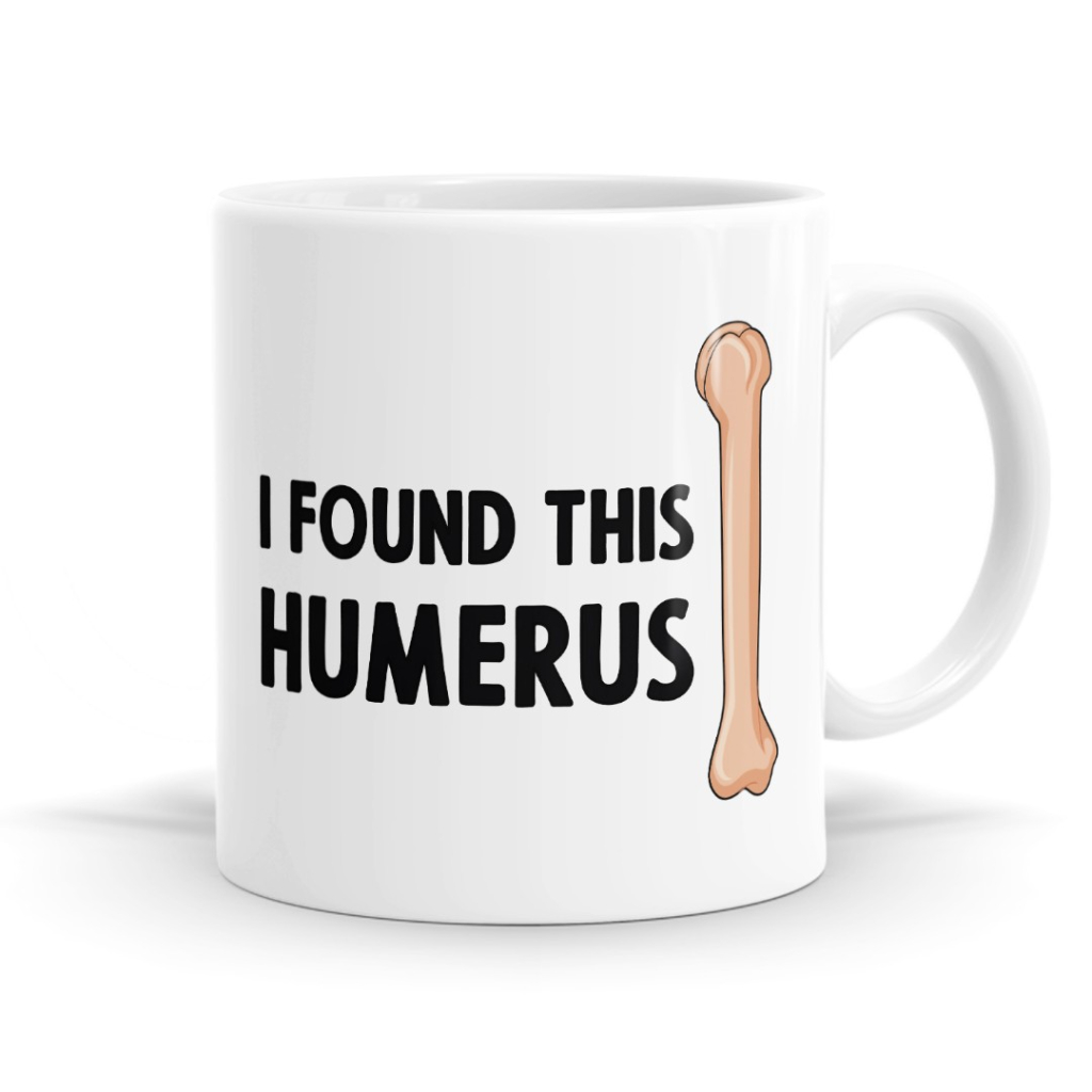 I Found This Humerus Mug