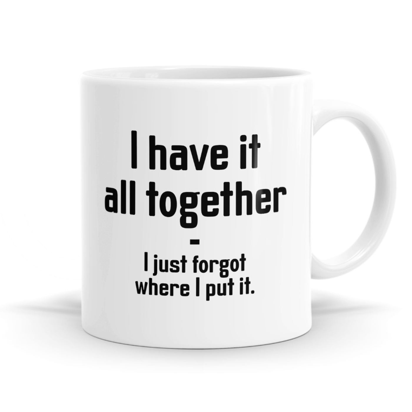 I Have It All Together Mug image
