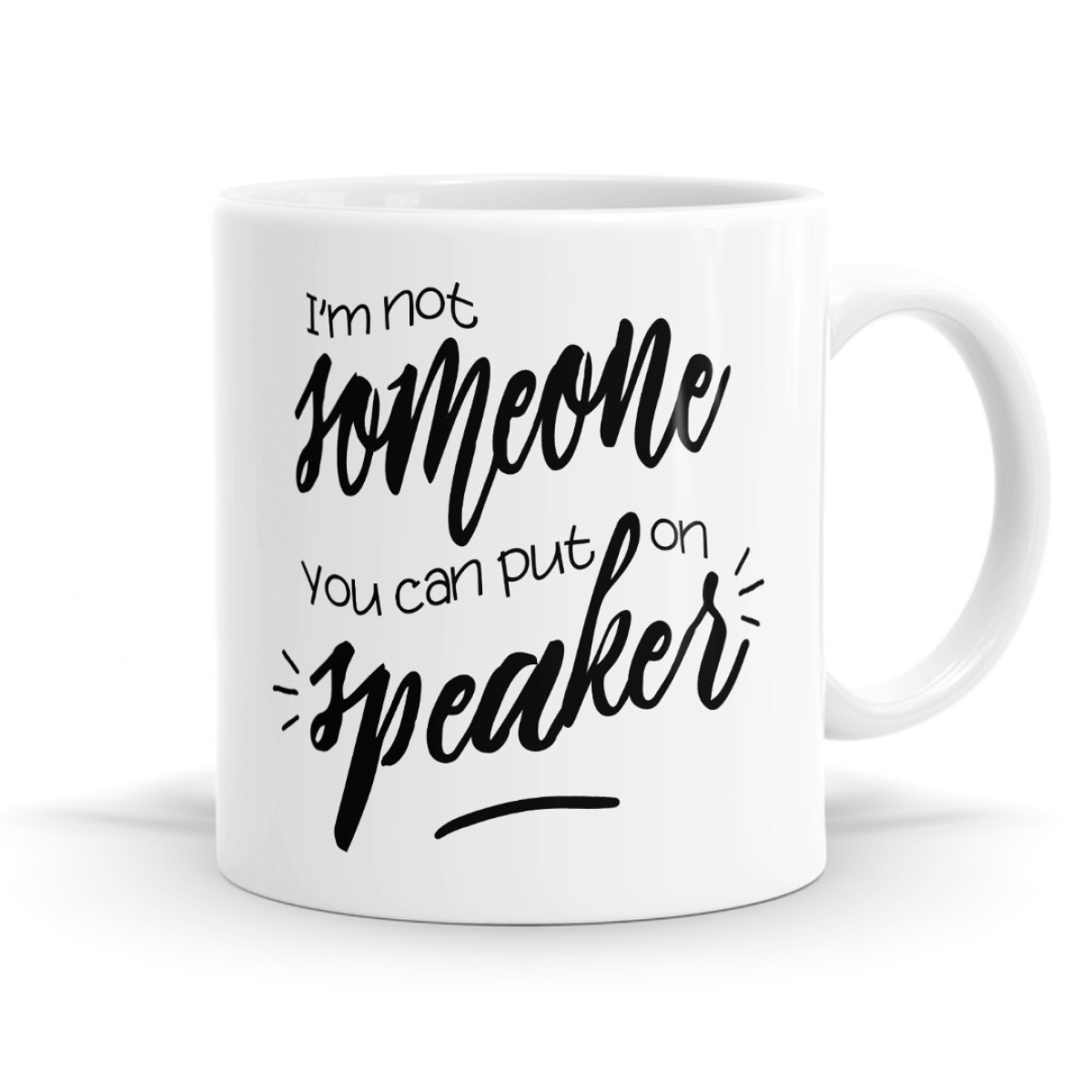 I/m Not Someone You Can Put On Speaker Mug image