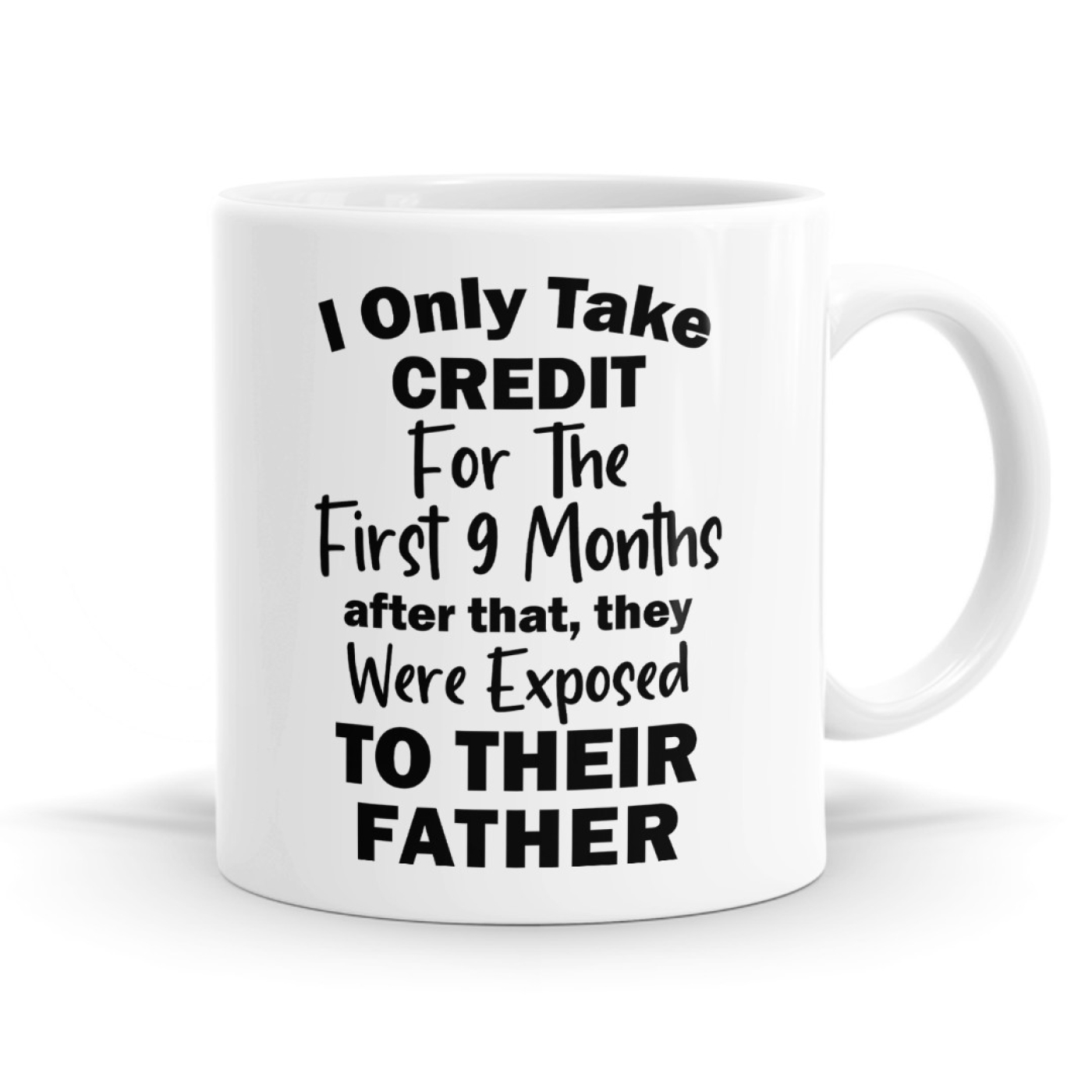 I Only Take Credit For The First 9 Months Mug image