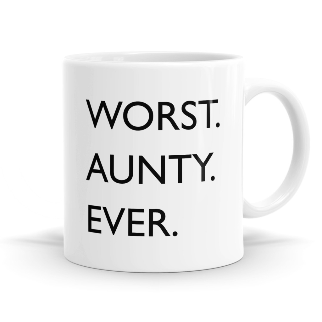 Worst Aunty Ever Mug