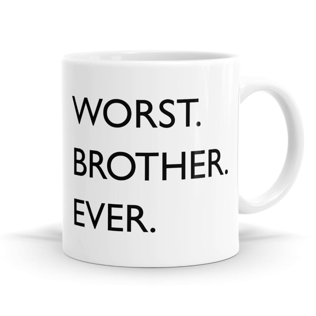 Worst Brother Ever Mug