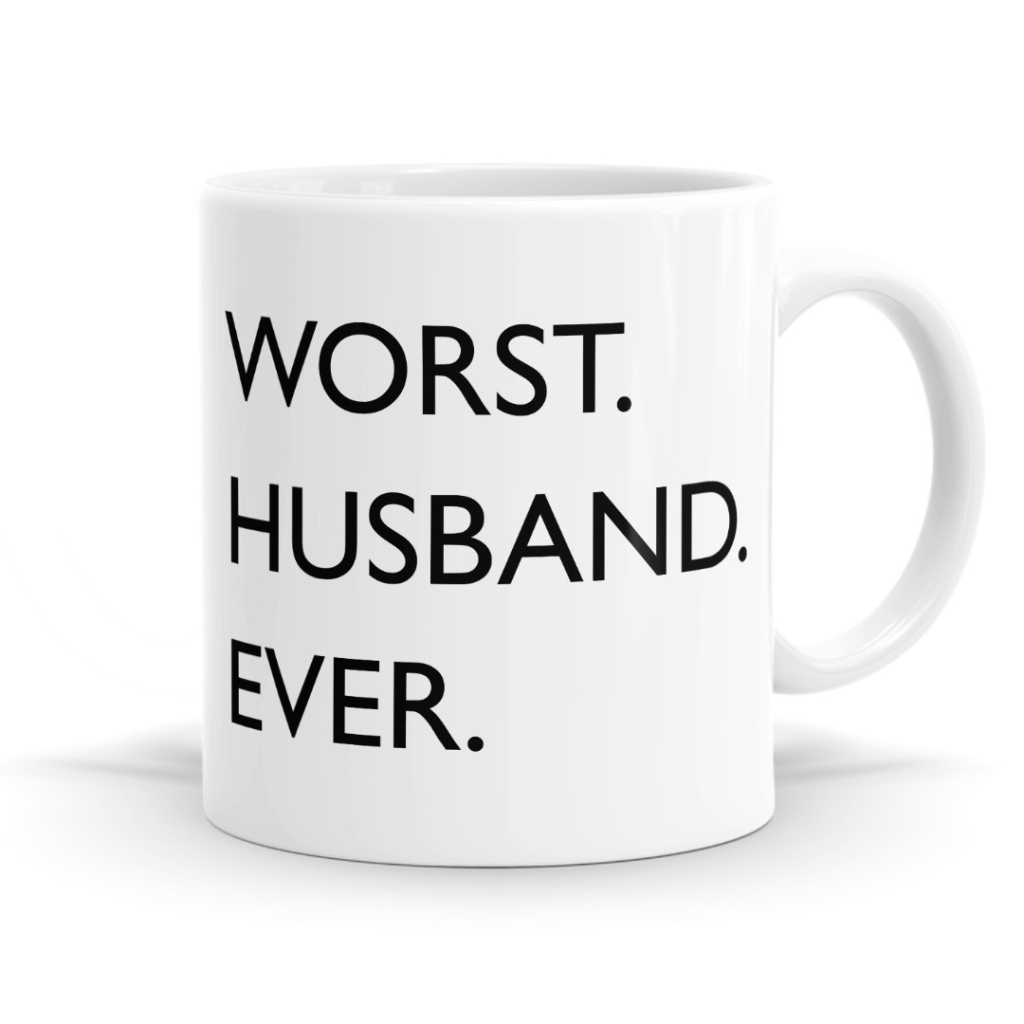 Worst Husband Ever Mug