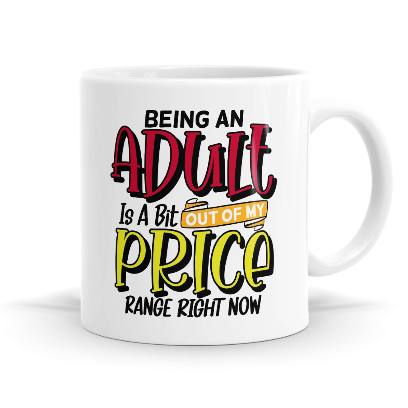 Being an adult is out of my price range Mug image
