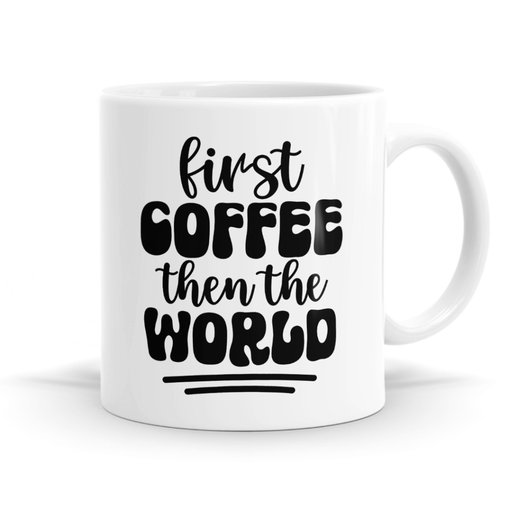 First Coffee Then The World Mug