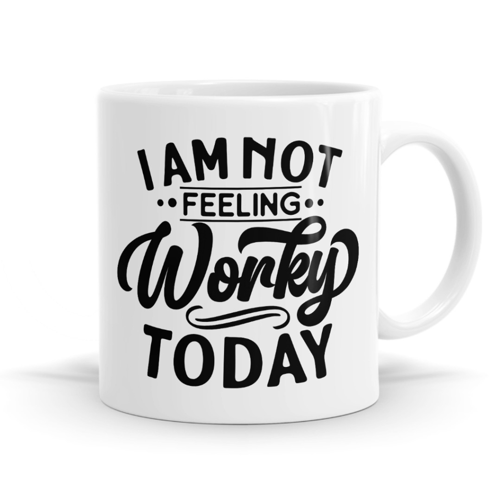 I'm not feeling worky today Mug