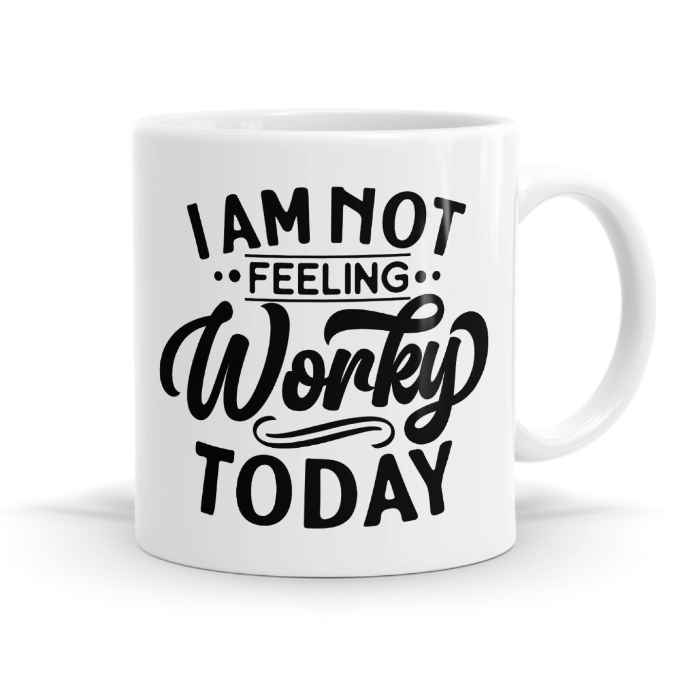 I'm not feeling worky today Mug image