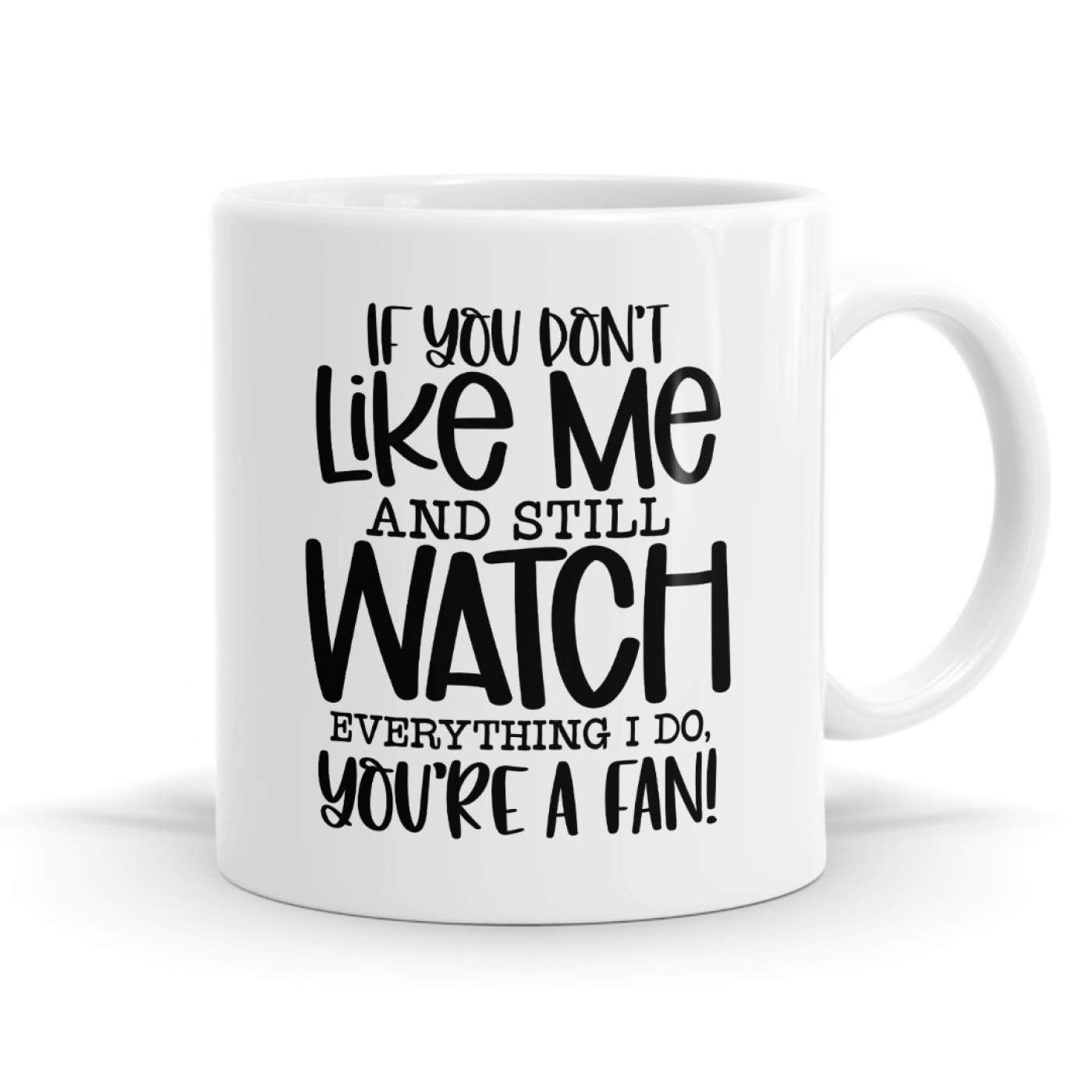If You Don't Like Me Mug image