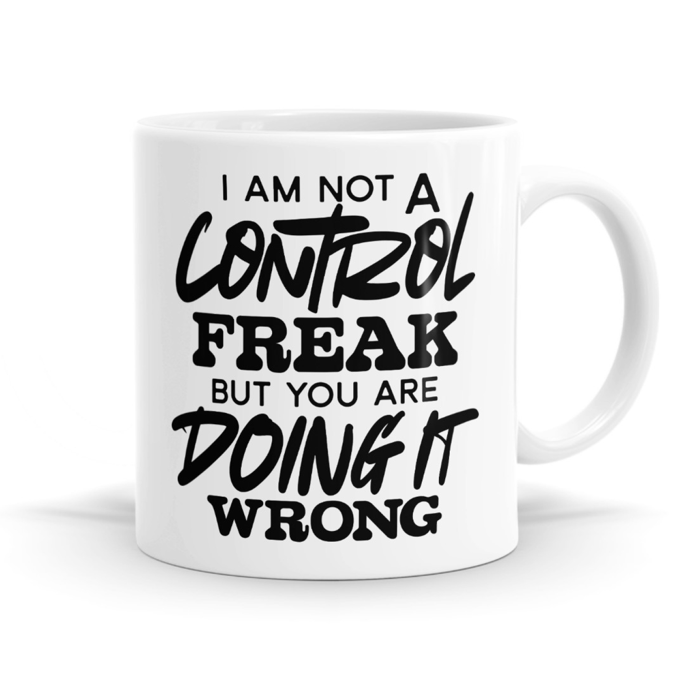 I'm Not a Control Freak You're Doing It Wrong Mug image