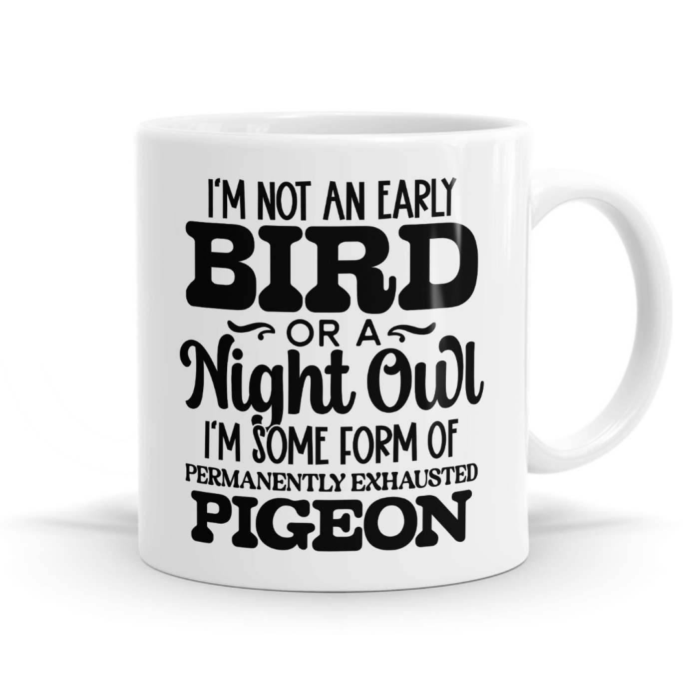 I'm not an early bird or night owl Mug image