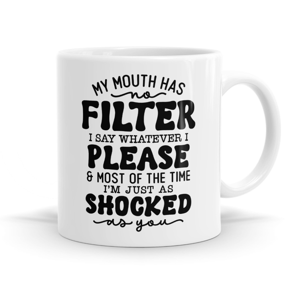 My mouth has no filter Mug