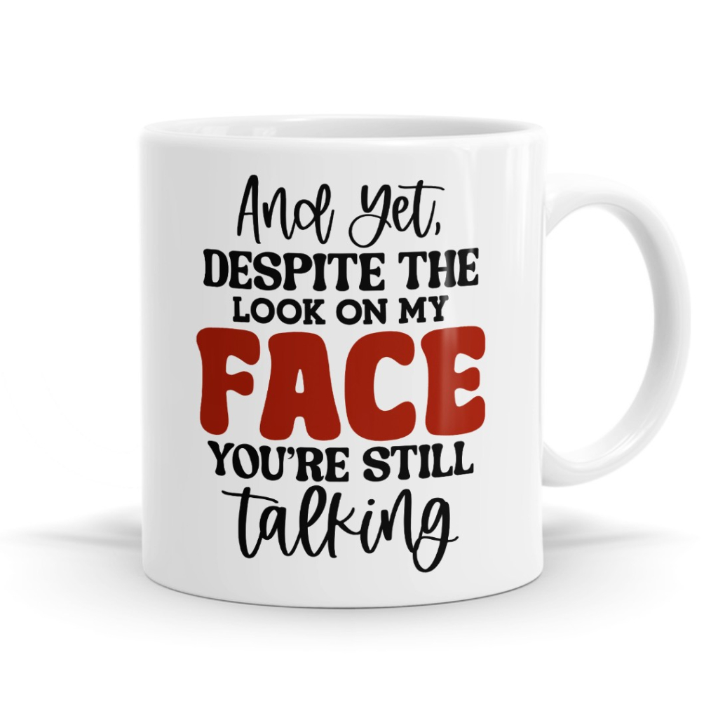 You're Still Talking Mug