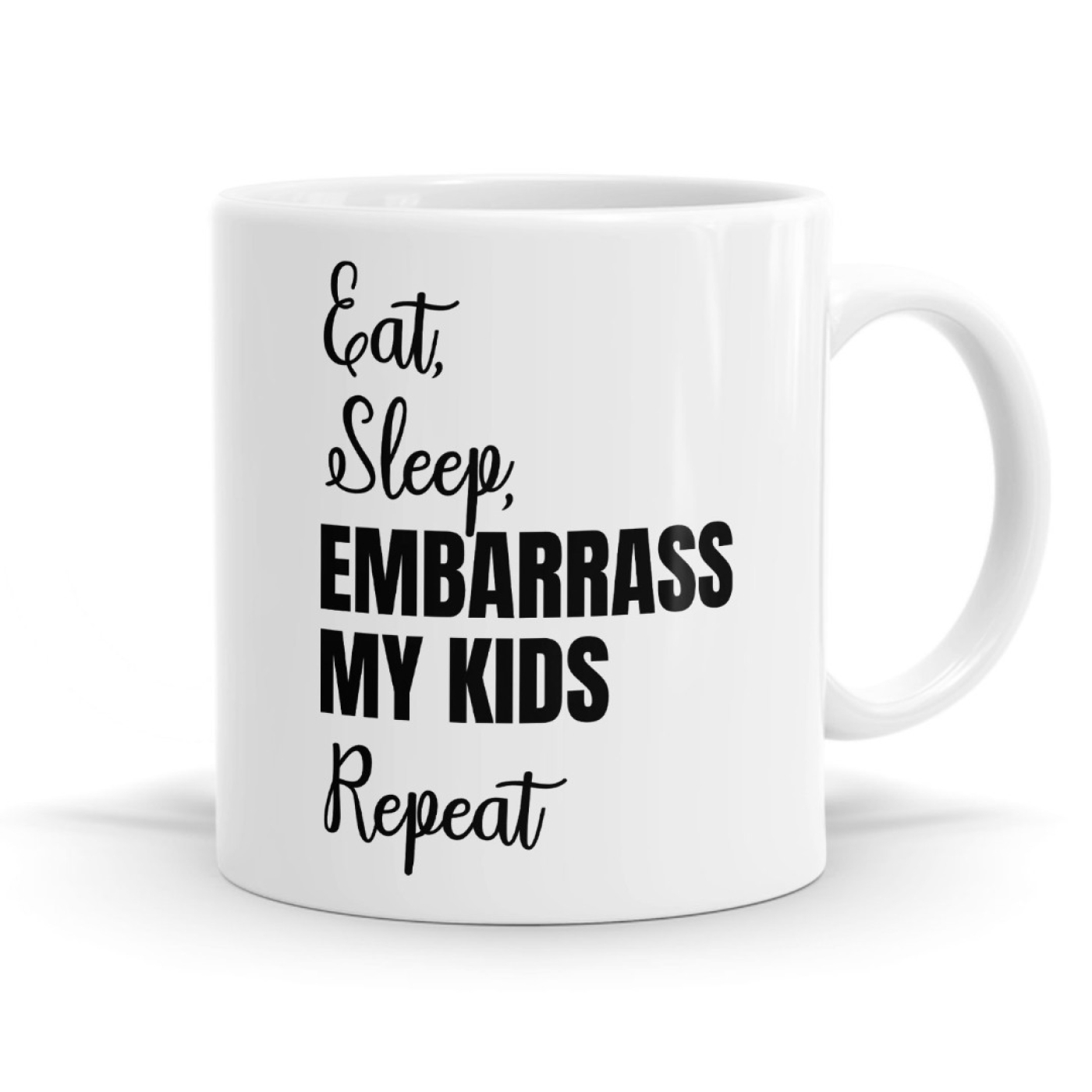 Eat, Sleep, Embarrass My Kids Repeat Mug image