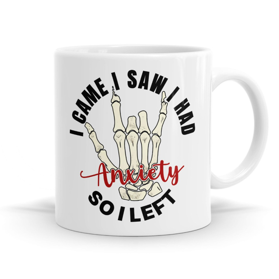I Came I Saw I Had Anxiety So I Left Mug